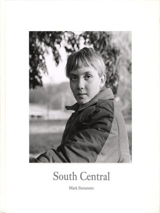 Item #113666 Mark Steinmetz: South Central. Mark STEINMETZ, Richard B., WOODWARD