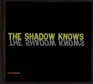 Item #113784 Lee Friedlander: The Shadow Knows [SIGNED]. Lee FRIEDLANDER