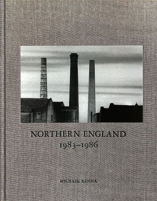 Item #113937 Michael Kenna: Northern England 1983-1986 [SIGNED]. Michael KENNA, Dr. Ian B., GLOVER